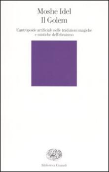 Il Golem. Lantropoide artificiale nelle tradizioni magiche e mistiche dellebraismo.pdf