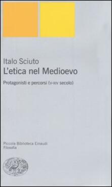 L etica nel Medioevo. Protagonisti e percorsi (V-XIV secolo).pdf