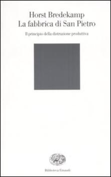 La fabbrica di San Pietro. Il principio della distruzione produttiva.pdf