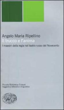 Il trucco e lanima. I maestri della regia nel teatro russo del Novecento.pdf