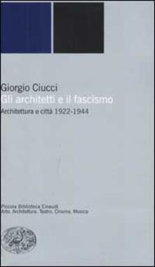 Gli architetti e il fascismo. Architettura e città 1922-1944.pdf