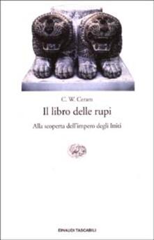Il libro delle rupi. Alla scoperta dellimpero degli Ittiti.pdf