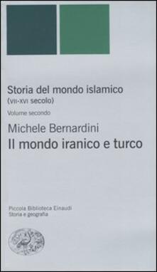 Storia del mondo islamico (VII-XVI secolo). Vol. 2: Il mondo iranico e turco..pdf