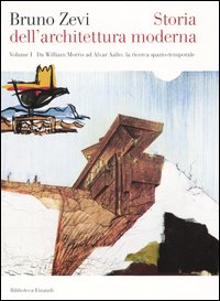 Image of Storia dell'architettura moderna. Vol. 1: Da William Morris ad Alvar Aalto: la ricerca spazio-temporale.