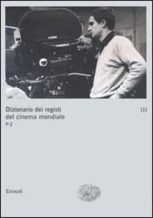 Ristorantezintonio.it Dizionario dei registi del cinema mondiale. Vol. 3: P-Z. Image
