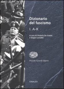 Dizionario del fascismo. Vol. 1: A-K. - copertina