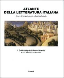 Atlante della letteratura italiana. Vol. 1: Dalle origini al Rinascimento..pdf