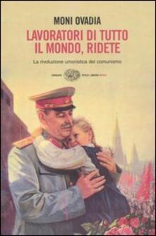 Lavoratori di tutto il mondo, ridete. La rivoluzione umoristica del comunismo.pdf
