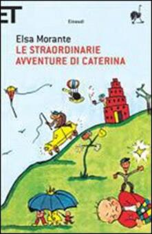 Le straordinarie avventure di Caterina. Ediz. illustrata.pdf