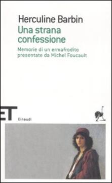 Una strana confessione. Memorie di un ermafrodito presentate da Michel Foucault.pdf