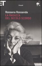 Libro La ragazza del secolo scorso Rossana Rossanda