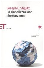 Libro La globalizzazione che funziona Joseph E. Stiglitz
