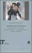 Libro Canti di Natale: Canto di Natale-Le campane-Il grillo del focolare-La battaglia della vita-Il patto col fantasma Charles Dickens