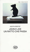 Libro John e Joe-Un ratto che passa Agota Kristof