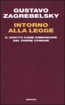 Intorno alla legge. Il diritto come dimensione del vivere comune.pdf