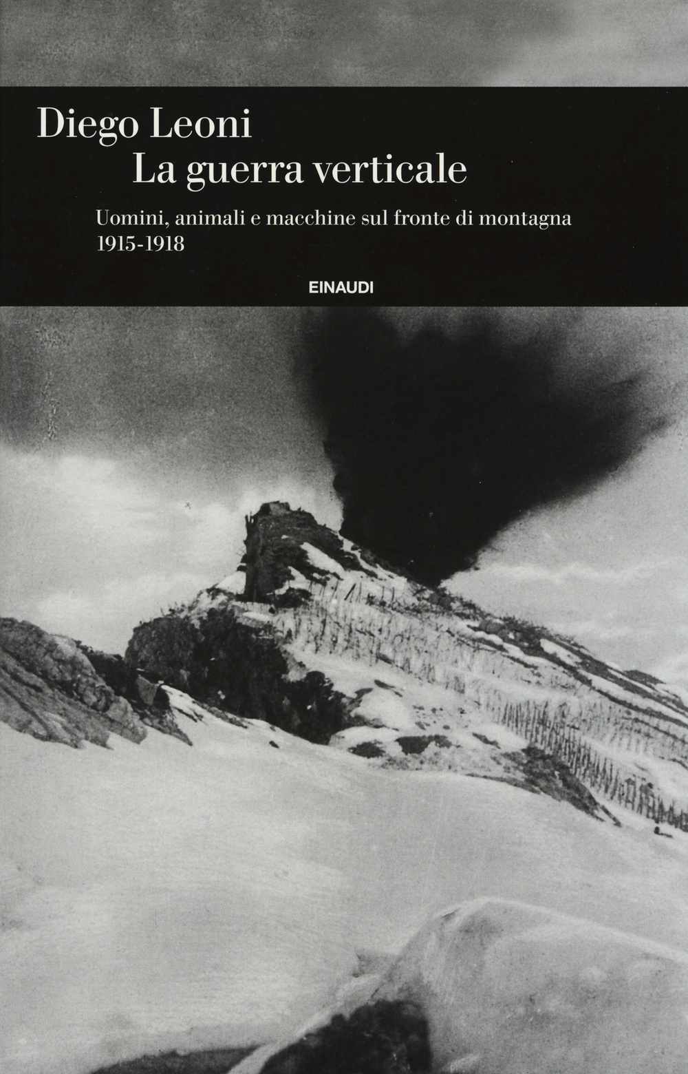 Image of La guerra verticale. Uomini, animali e macchine sul fronte di montagna. (1915-1918)