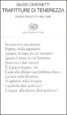 Libro Trafitture di tenerezza. Poesia tradotta 1963-2008 Guido Ceronetti