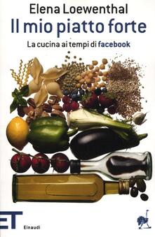 Il mio piatto forte. La cucina ai tempi di Facebook.pdf