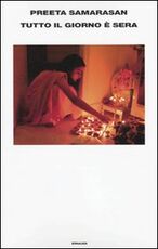 Libro Tutto il giorno è sera Preeta Samarasan