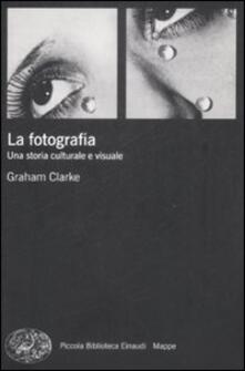 La fotografia. Una storia culturale e visuale.pdf