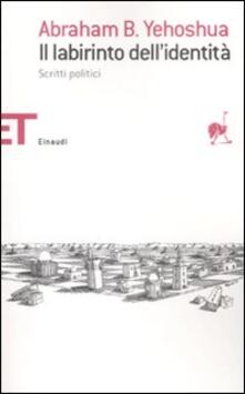 Il labirinto dellidentità. Scritti politici.pdf