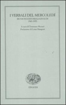 I verbali del mercoledì. Riunioni editoriali Einaudi. 1943-1952.pdf