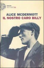 Libro Il nostro caro Billy Alice McDermott