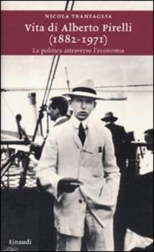 Listadelpopolo.it Vita di Alberto Pirelli (1882-1971). La politica attraverso l'economia Image