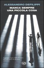 Libro Manca sempre una piccola cosa Alessandro Defilippi