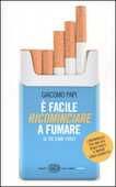 Libro È facile ricominciare a fumare. Se sai come farlo Giacomo Papi