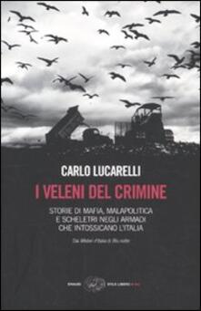 I veleni del crimine. Storie di mafia, malapolitica e scheletri negli armadi che intossicano lItalia.pdf