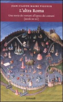 L altra Roma. Una storia dei romani allepoca dei comuni (secoli XII-XIV).pdf