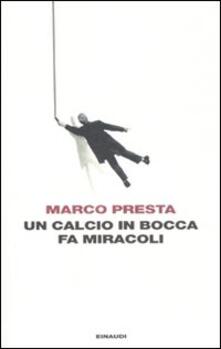 Un calcio in bocca fa miracoli.pdf