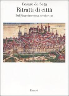 Ritratti di città europee. Dal Rinascimento al secolo XVIII.pdf