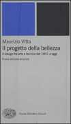 Libro Il progetto della bellezza. Il design fra arte e tecnica dal 1851 a oggi Maurizio Vitta