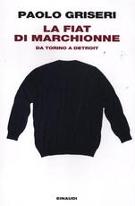 Libro La Fiat di Marchionne. Da Torino a Detroit Paolo Griseri
