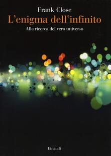L enigma dellinfinito. Alla ricerca del vero universo.pdf