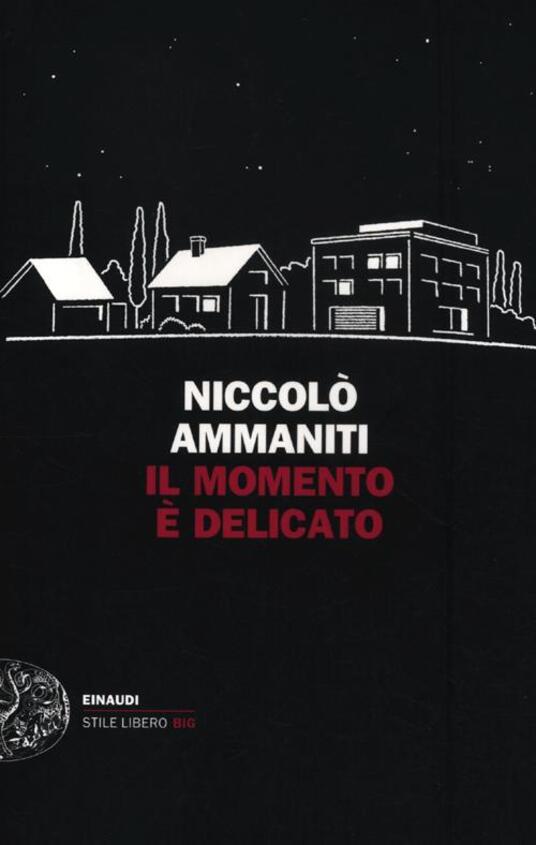 Il momento è delicato Niccolò Ammaniti Libro Einaudi Einaudi