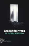Libro Il sonnambulo Sebastian Fitzek