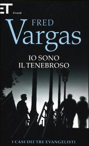 Io Sono Il Tenebroso I Casi Dei Tre Evangelisti Fred Vargas Libro Einaudi Super Et Ibs