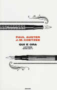 Libro Qui e ora. Lettere 2008-2011 Paul Auster J. M. Coetzee
