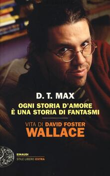 Ogni storia damore è una storia di fantasmi. Vita di David Foster Wallace.pdf