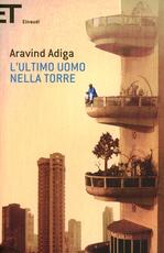 Libro L' ultimo uomo nella torre Aravind Adiga