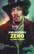 Libro Jimi Hendrix. Zero. La mia storia