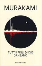 Libro Tutti i figli di Dio danzano Haruki Murakami