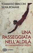 Libro Una passeggiata nell'aldilà in compagnia degli antichi Tommaso Braccini Silvia Romani