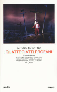 Quattro atti profani: Stabat mater-Passione secondo Giovanni-Vespro della Beata Vergine-Lustrini.pdf