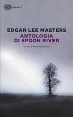 Libro Antologia di Spoon River. Testo inglese a fronte Edgar Lee Masters