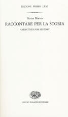 Libro Raccontare per la storia-Narratives for history. Ediz. bilingue Anna Bravo