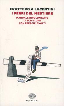 I ferri del mestiere. Manuale involontario di scrittura con esercizi svolti.pdf